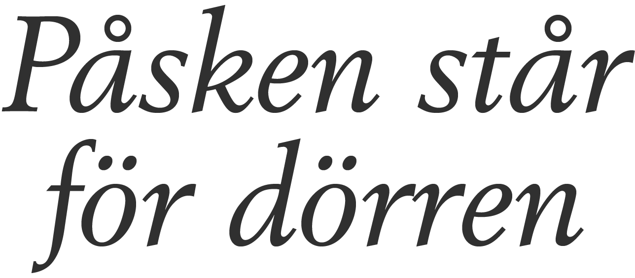 Påsken står för dörren