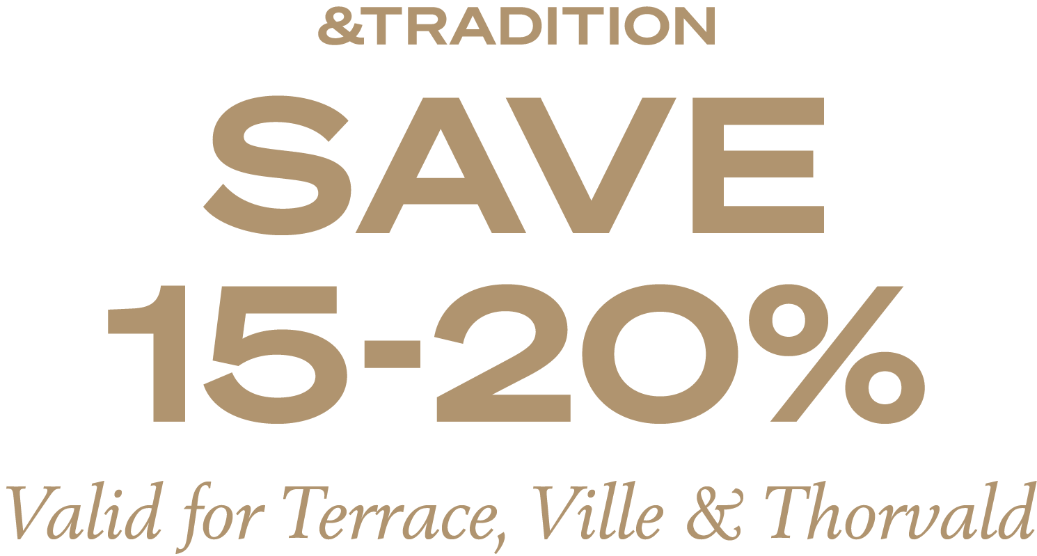 &Tradition | Save 15-20% on Terrace, Thorvald & Ville