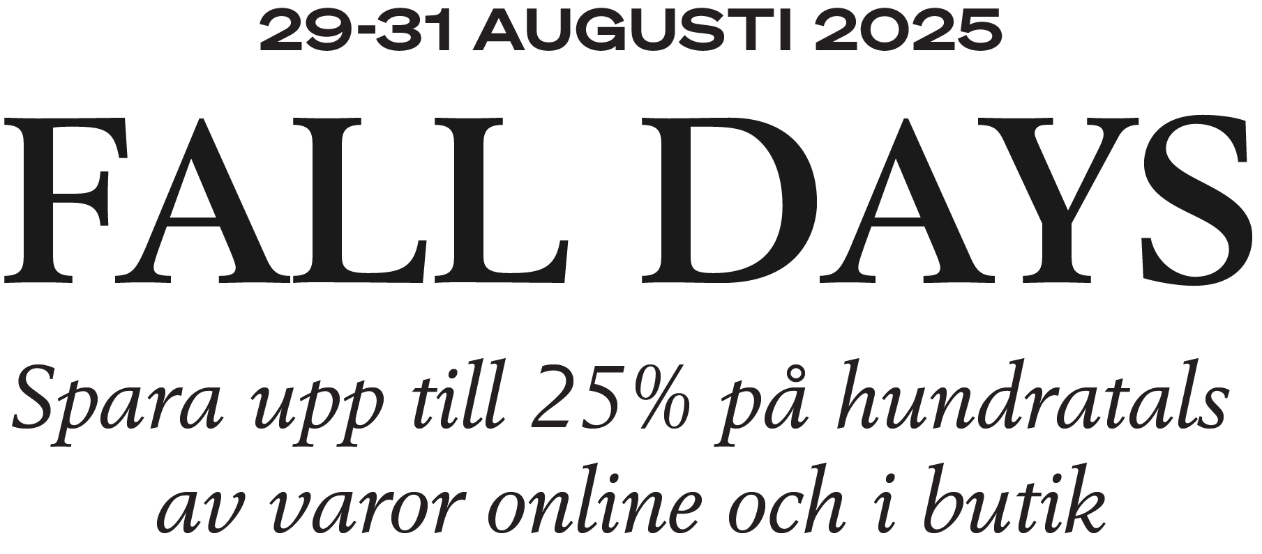 Fall days spara upp till 25% på hundratals varor online och i butik