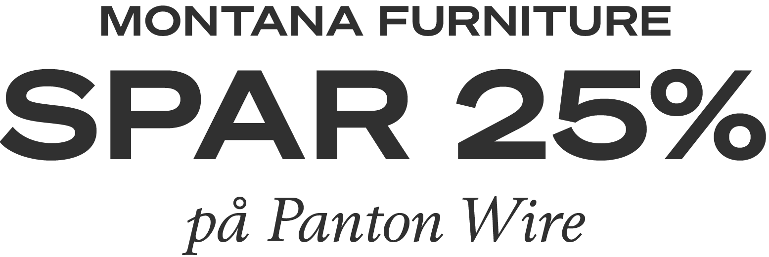 Montana Furniture - Spara 25% på Panton Wire