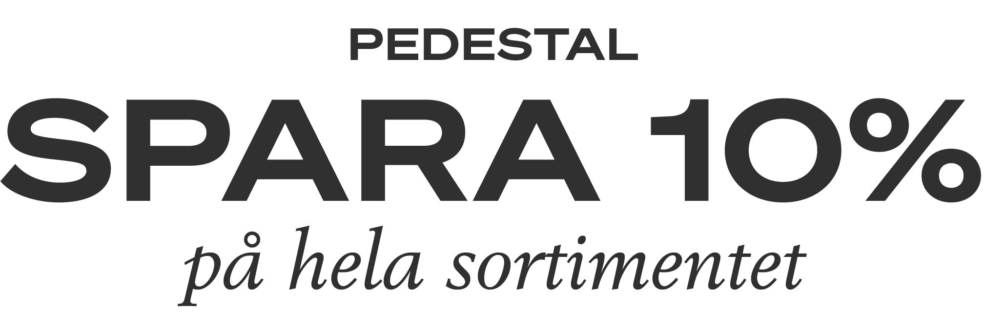 Pedestal Spara 10% på allt från Pedestal